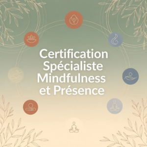 Certification Spécialiste Mindfulness et Présence
