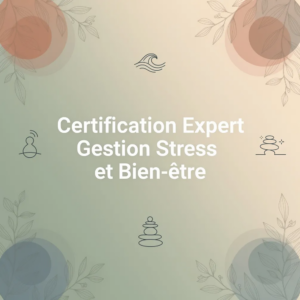 Certification Expert Gestion Stress et Bien-être